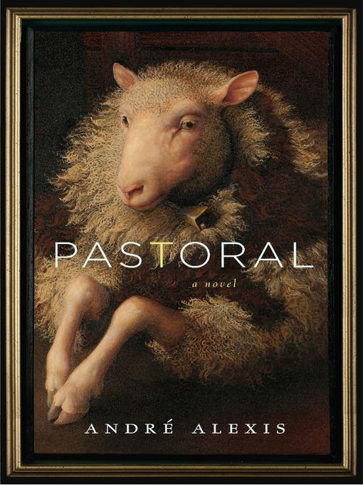 Title details for Pastoral by Andre Alexis - Wait list